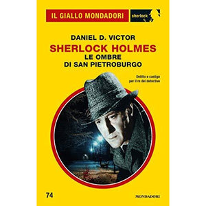 Sherlock Holmes. Le ombre di San Pietroburgo (Il Giallo Mondadori Sherlock 74)