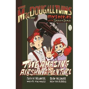 The Amazing Airship Adventure: The MacDougall Twins with Sherlock Holmes Book #1 - Sherlock Holmes Books 