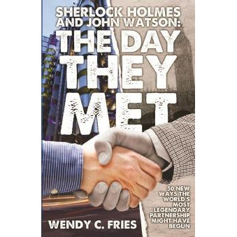 Sherlock Holmes and John Watson: The Day They Met - Sherlock Holmes Books 