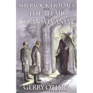 Sherlock Holmes and The Affair In Transylvania - Sherlock Holmes Books 