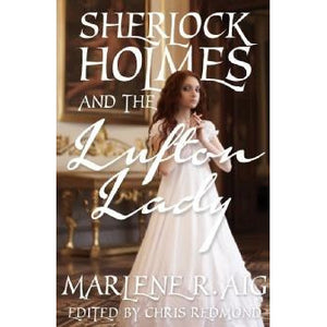 Sherlock Holmes and The Lufton Lady - Sherlock Holmes Books 