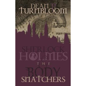 Sherlock Holmes and the Body Snatchers - Sherlock Holmes Books 
