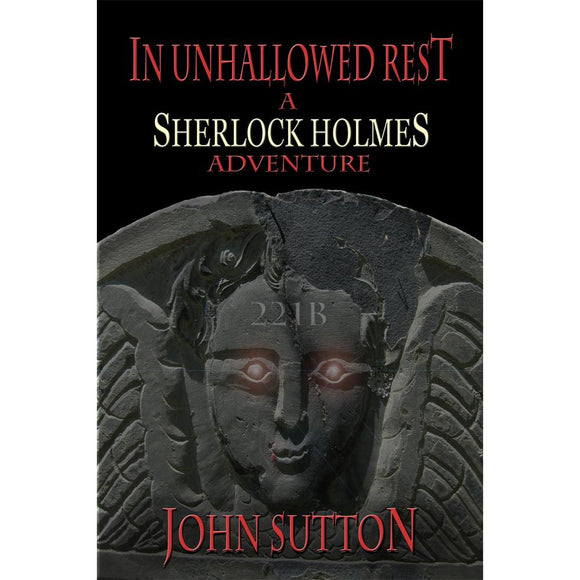 In Unhallowed Rest – A Sherlock Holmes Adventure
