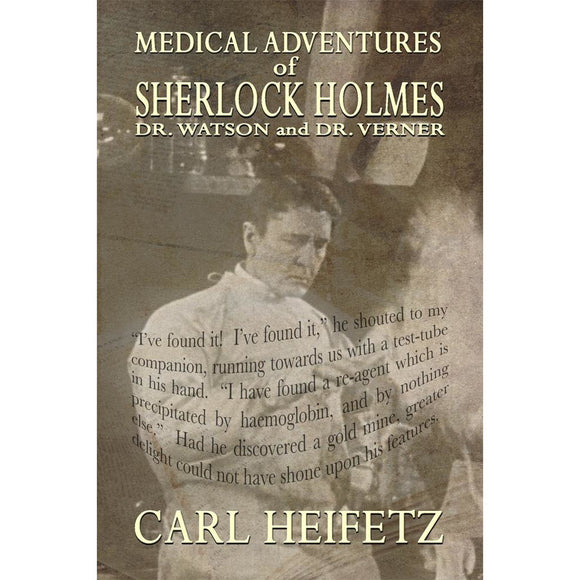 Medical Adventures of Sherlock Holmes, Dr. Watson, and Dr. Verner