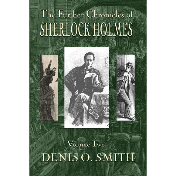 The Further Chronicles of Sherlock Holmes – Volume 2