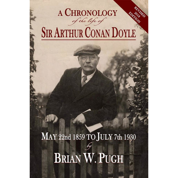 A Chronology of the Life of Sir Arthur Conan Doyle – Revised 2018 Edition