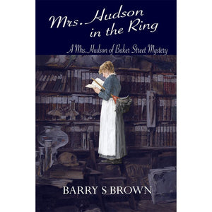 Mrs. Hudson in the Ring (Mrs. Hudson of Baker Street Book 3)