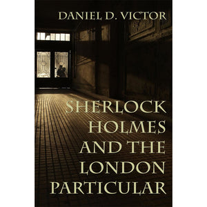Sherlock Holmes and The London Particular (Sherlock Holmes and the American Literati Book 5)