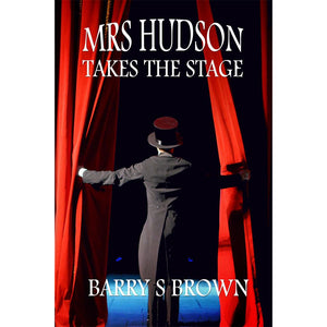 Mrs. Hudson Takes The Stage (Mrs. Hudson of Baker Street Book 6)