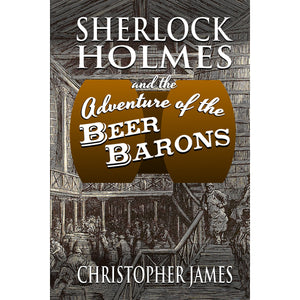 Sherlock Holmes and The Adventure of the Beer Barons