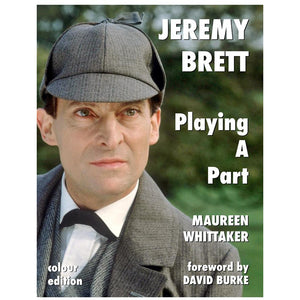 Jeremy Brett - Playing A Part (Colour Paperback Edition)