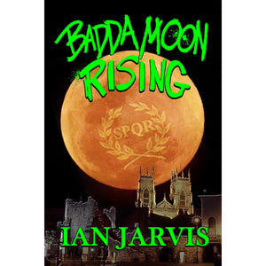 Badda Moon Rising - Bernie Quist Book 4