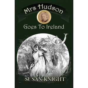 Mrs Hudson Goes To Ireland by Susan Knight