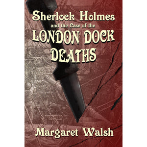 Sherlock Holmes and The Case of The London Dock Deaths