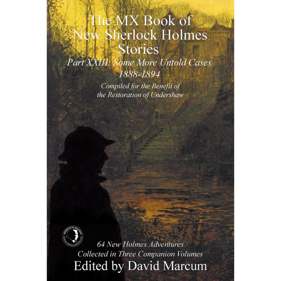 023. The MX Book of New Sherlock Holmes Stories Some More Untold Cases Part XXIII: 1888-1894 - Paperback