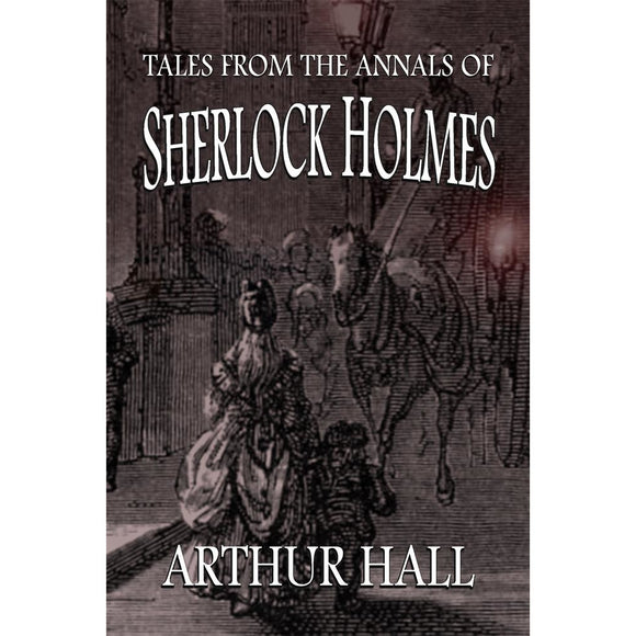Tales From The Annals of Sherlock Holmes