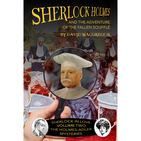 Sherlock Holmes and The Adventure of the Fallen Soufflé