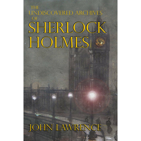 The Undiscovered Archives of Sherlock Holmes - Hardcover