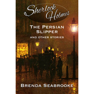 Sherlock Holmes: The Persian Slipper and Other Stories