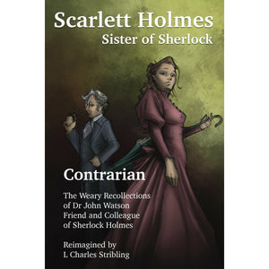 Scarlett Holmes - Sister of Sherlock - Contrarian