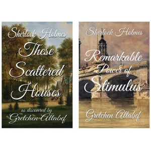 Scattered Houses and Remarkable Stimulus - Two Holmes Novels Bundle