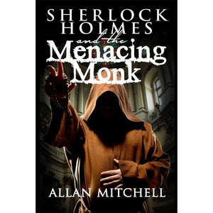 Sherlock Holmes and the Menacing Monk