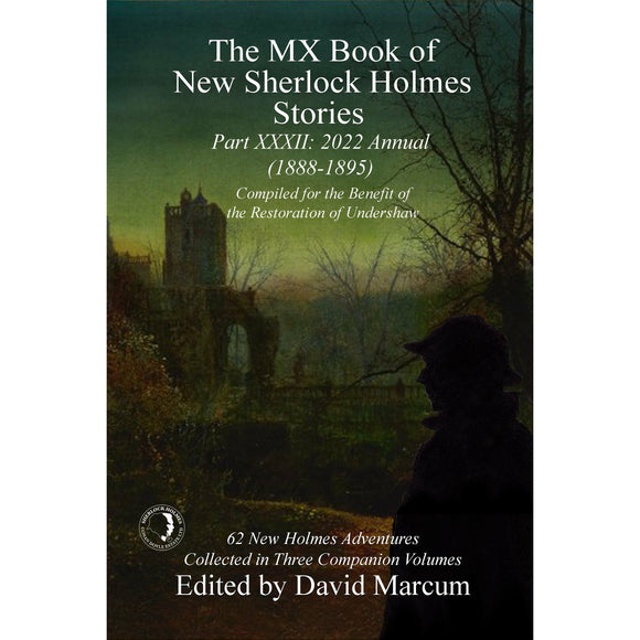 The MX Book of New Sherlock Holmes Stories - Part XXXII: 2022 Annual (1888-1895) - Paperback
