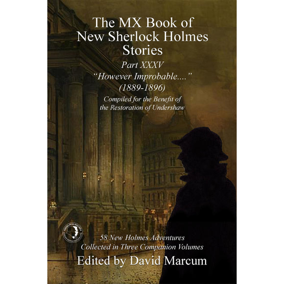 035. The MX Book of New Sherlock Holmes Stories - Part XXXV: However Improbable (1889-1896) - Paperback