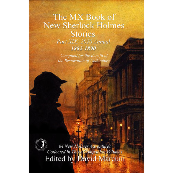019. The MX Book of New Sherlock Holmes Stories Part XIX – 2020 Annual (1882-1890) Hardcover