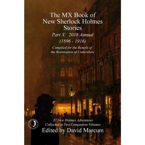 The MX Book of New Sherlock Holmes Stories - Part X: 2018 Annual (1896-1916) - Paperback