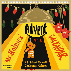 Mr Holmes' Advent Calendar - 24 Solve-it-Yourself Christmas Crimes - Volume 2