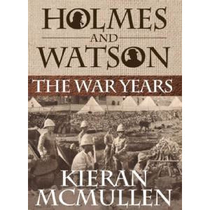 Holmes and Watson The War Years - Sherlock Holmes Books 