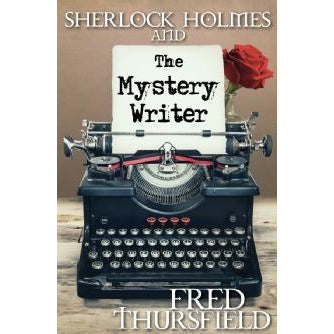 Sherlock Holmes and The Mystery Writer - Sherlock Holmes Books 