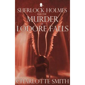 Sherlock Holmes and The Murder at Lodore Falls - Sherlock Holmes Books 