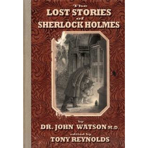 Lost Stories of Sherlock Holmes (special hardback edition) - Sherlock Holmes Books 