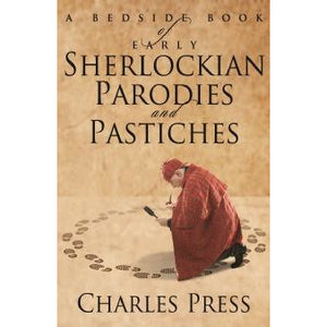 A Bedside Book of Early Sherlockian Parodies and Pastiches - Sherlock Holmes Books 