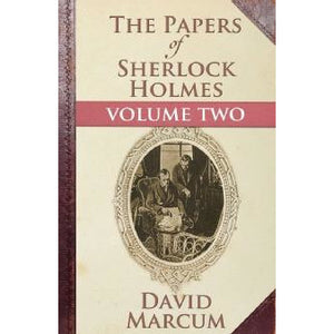 The Papers of Sherlock Holmes Volume II - Sherlock Holmes Books 