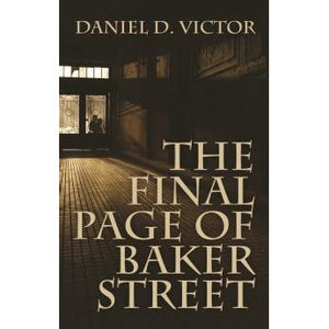 The Final Page of Baker Street:The exploits of Mr. Sherlock Holmes, Dr. John H. Watson, and Master Raymond Chandler - Sherlock Holmes Books 