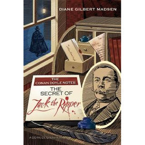 The Conan Doyle Notes: The Secret of Jack The Ripper Hardback - Sherlock Holmes Books 