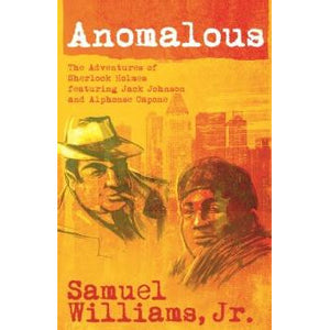 Anomalous - Sherlock Holmes, Jack Johnson and Alphonse Capone - Sherlock Holmes Books 