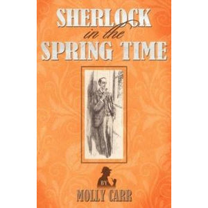 Sherlock In The Spring Time - Sherlock Holmes Books 
