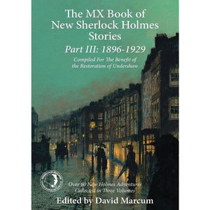 003. The MX Book of New Sherlock Holmes Stories Part III: 1896 to 1929, Hardcover